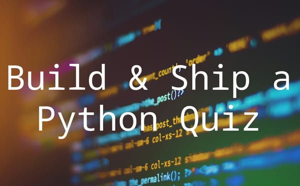 Python Quiz - Shipping Your First App